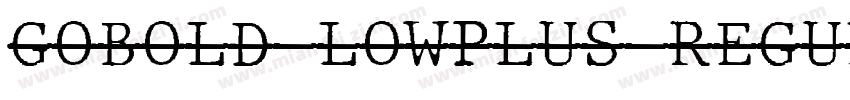 GOBOLD LOWPLUS REGUL字体转换